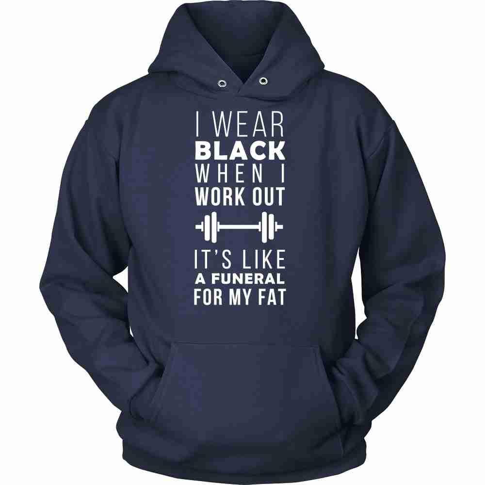 Fitness T Shirt - I wear black when I work out It's like a funeral for my fat-T-shirt-Teelime | shirts-hoodies-mugs