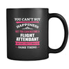 Flight Attendant You can't buy happiness but you can become a Flight Attendant and that's pretty much the same thing 11oz Black Mug-Drinkware-Teelime | shirts-hoodies-mugs