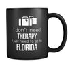 Florida I Don't Need Therapy I Need To Go To Florida 11oz Black Mug-Drinkware-Teelime | shirts-hoodies-mugs