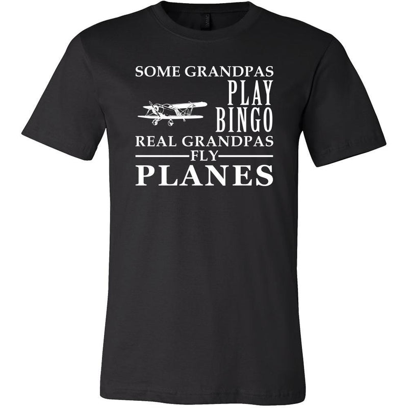 Flying Shirt Some Grandpas play bingo, real Grandpas fly planes Family ...