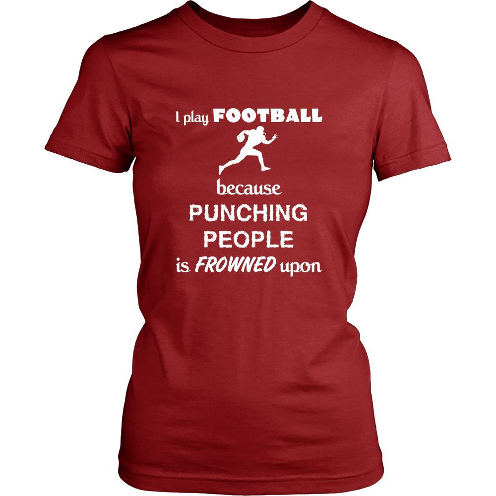Football - I play Football because punching people is frowned upon - Sport Shirt-T-shirt-Teelime | shirts-hoodies-mugs
