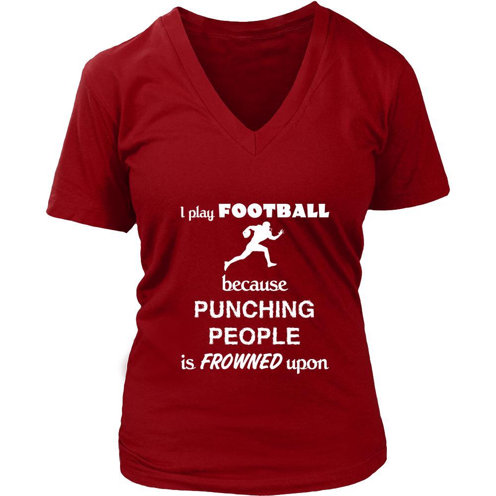 Football - I play Football because punching people is frowned upon - Sport Shirt-T-shirt-Teelime | shirts-hoodies-mugs