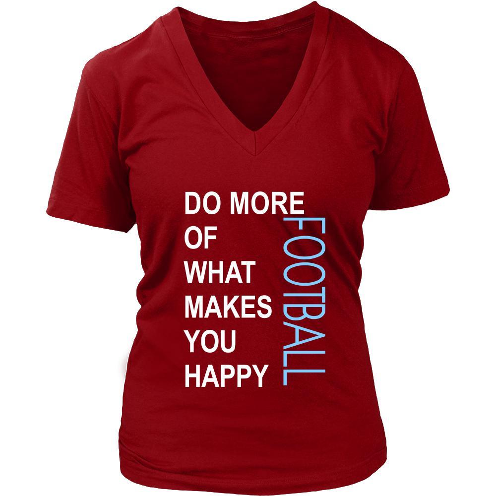 Football Shirt - Do more of what makes you happy Football- Sport Gift-T-shirt-Teelime | shirts-hoodies-mugs
