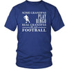 Football Shirt Some Grandpas play bingo, real Grandpas go Football Family Hobby-T-shirt-Teelime | shirts-hoodies-mugs