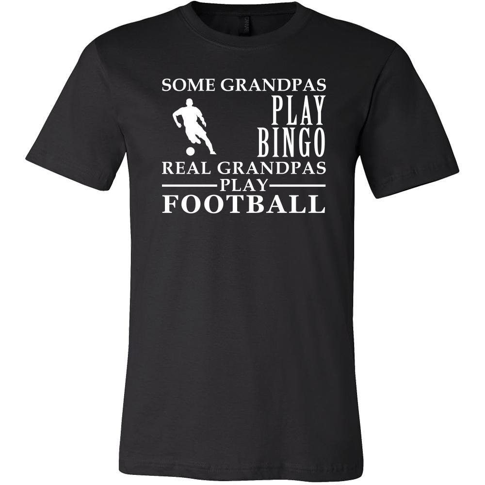 Football Shirt Some Grandpas play bingo, real Grandpas go Football Family Hobby-T-shirt-Teelime | shirts-hoodies-mugs