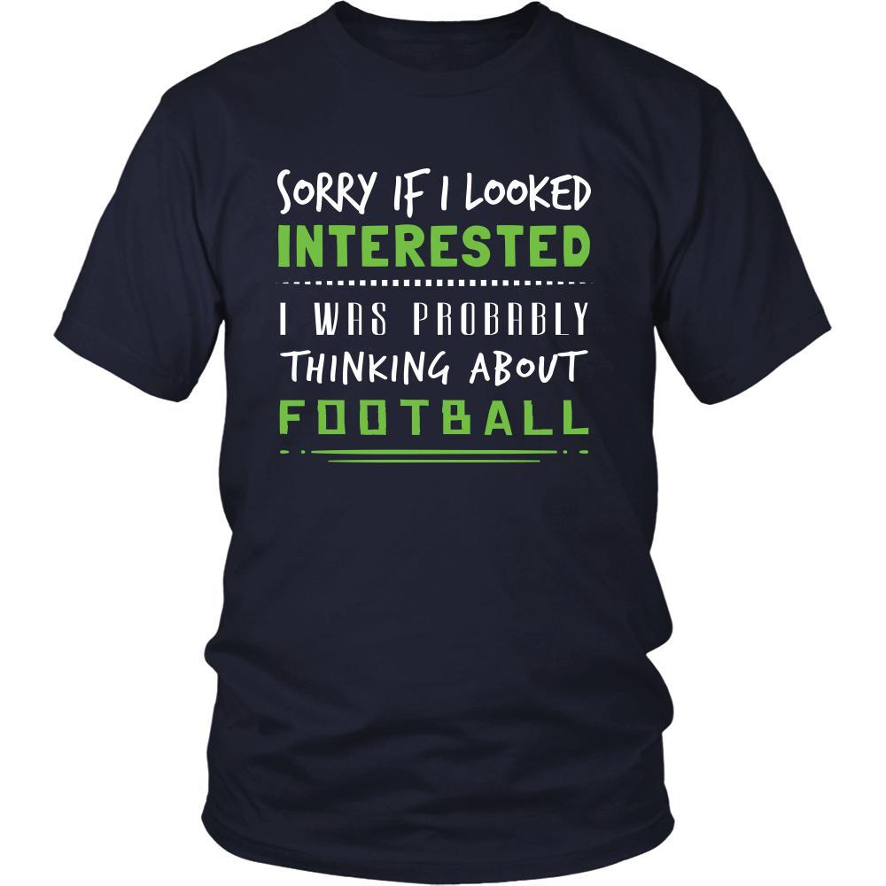 Football Shirt - Sorry If I Looked Interested, I think about Football - Sport Gift-T-shirt-Teelime | shirts-hoodies-mugs