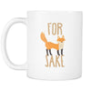For Fox Sake mug - Mug Funny Funny Coffee Mugs (11oz) White-Drinkware-Teelime | shirts-hoodies-mugs