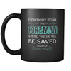 Foreman - Everybody relax the Foreman is here, the day will be save shortly - 11oz Black Mug-Drinkware-Teelime | shirts-hoodies-mugs