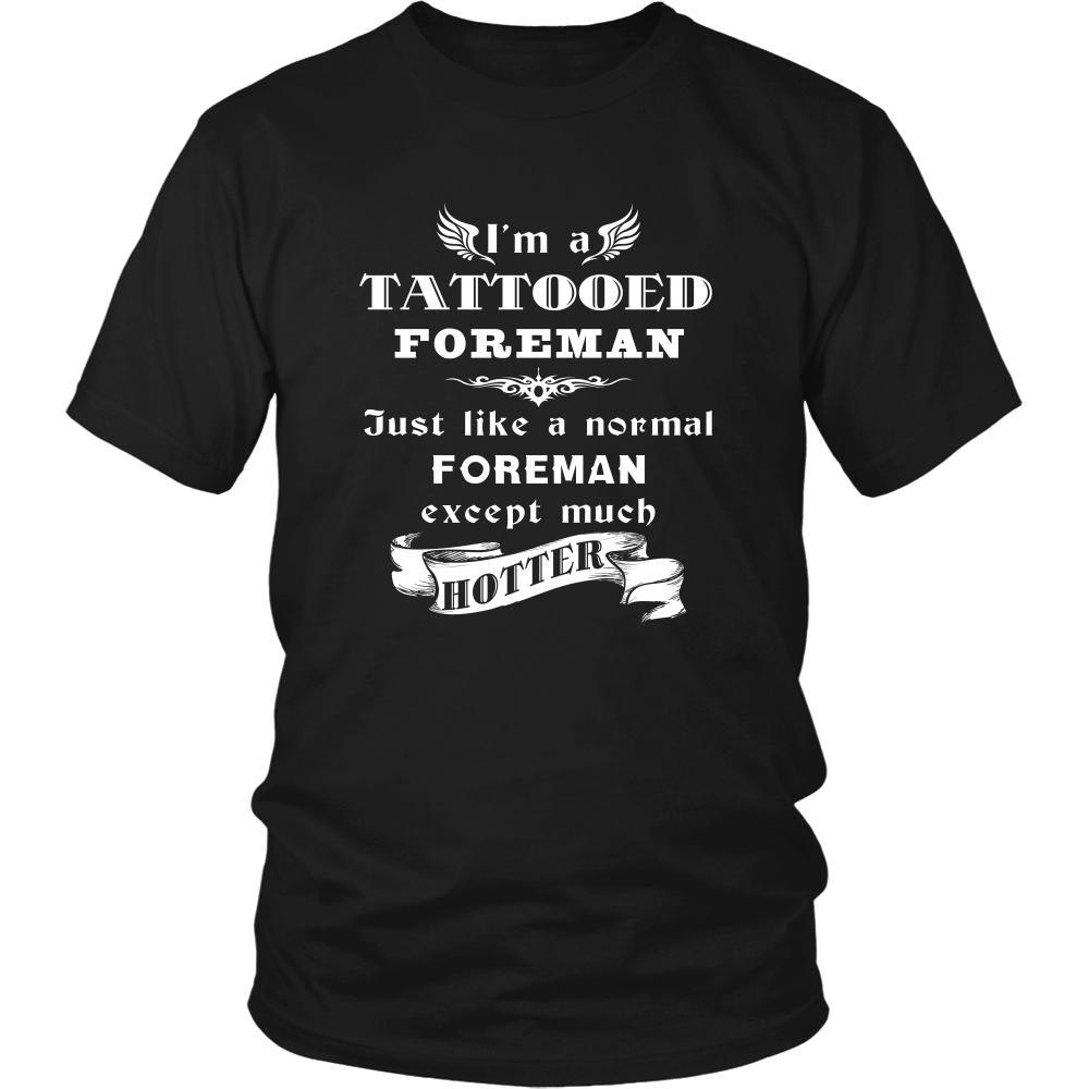Foreman - I'm a Tattooed Foreman,... much hotter - Profession/Job Shirt-T-shirt-Teelime | shirts-hoodies-mugs
