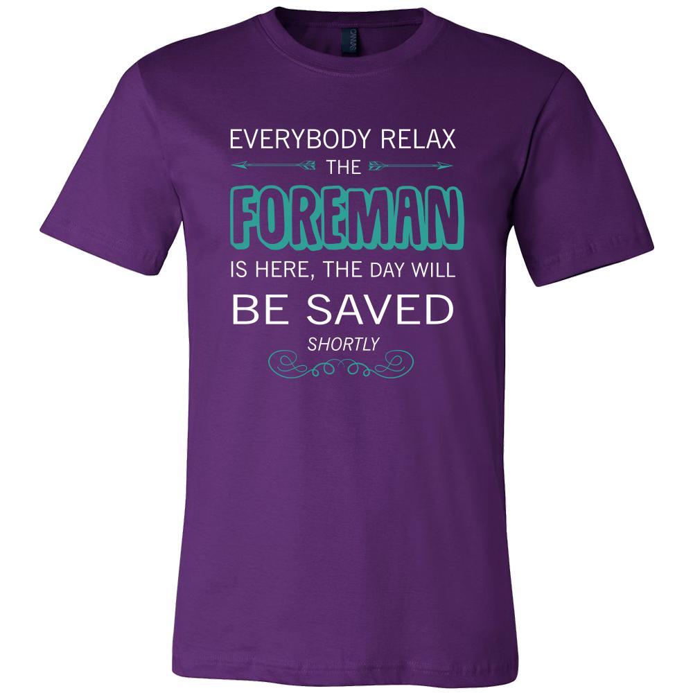 Foreman Shirt - Everyone relax the Foreman is here, the day will be save shortly - Profession Gift-T-shirt-Teelime | shirts-hoodies-mugs