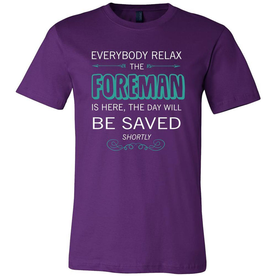 Foreman Shirt - Everyone relax the Foreman is here, the day will be save shortly - Profession Gift-T-shirt-Teelime | shirts-hoodies-mugs
