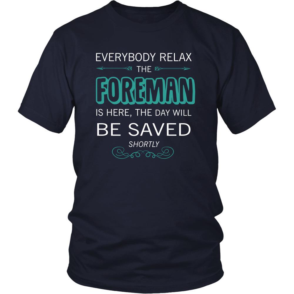 Foreman Shirt - Everyone relax the Foreman is here, the day will be save shortly - Profession Gift-T-shirt-Teelime | shirts-hoodies-mugs
