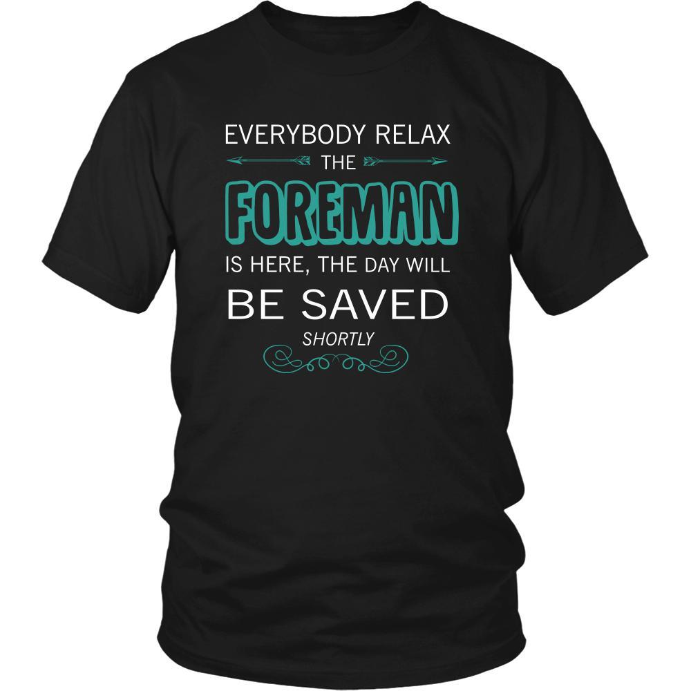 Foreman Shirt - Everyone relax the Foreman is here, the day will be save shortly - Profession Gift-T-shirt-Teelime | shirts-hoodies-mugs
