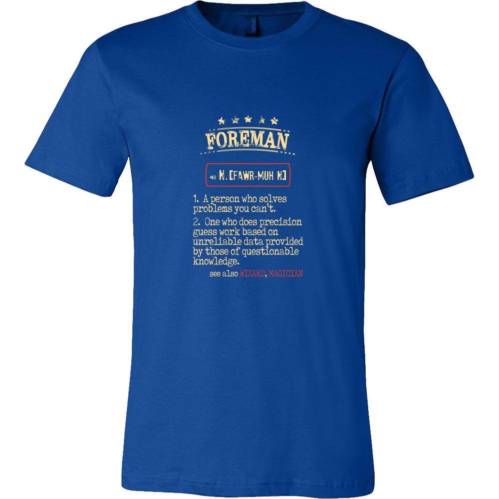 Foreman Shirt - Foreman a person who solves problems you can't. see also WIZARD, MAGICIAN Profession Gift-T-shirt-Teelime | shirts-hoodies-mugs
