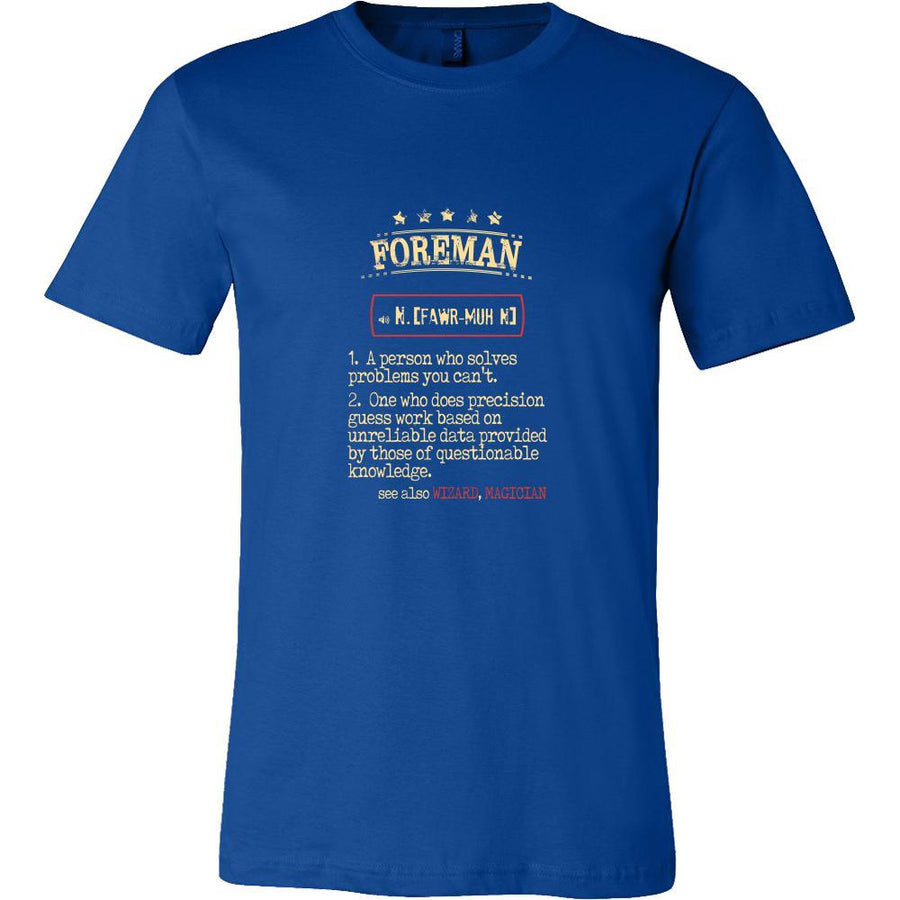 Foreman Shirt - Foreman a person who solves problems you can't. see also WIZARD, MAGICIAN Profession Gift-T-shirt-Teelime | shirts-hoodies-mugs
