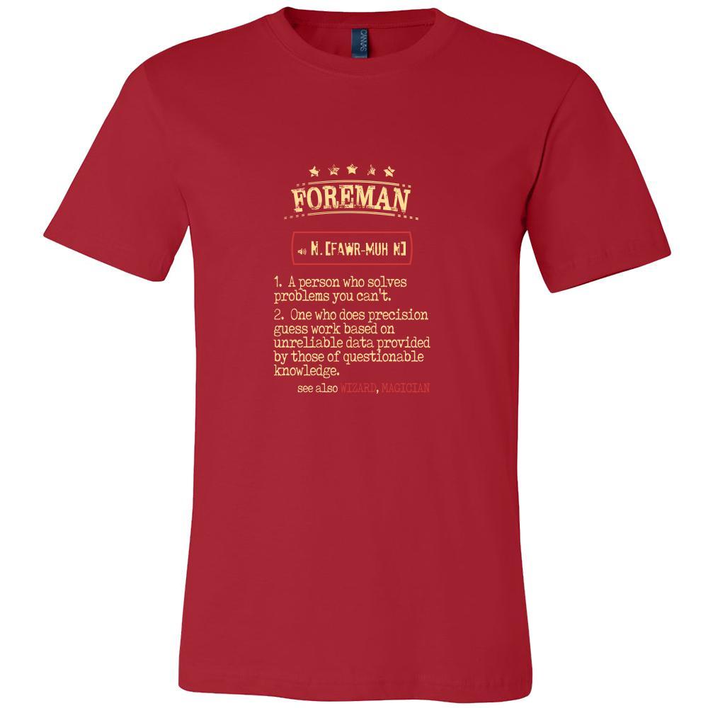 Foreman Shirt - Foreman a person who solves problems you can't. see also WIZARD, MAGICIAN Profession Gift-T-shirt-Teelime | shirts-hoodies-mugs