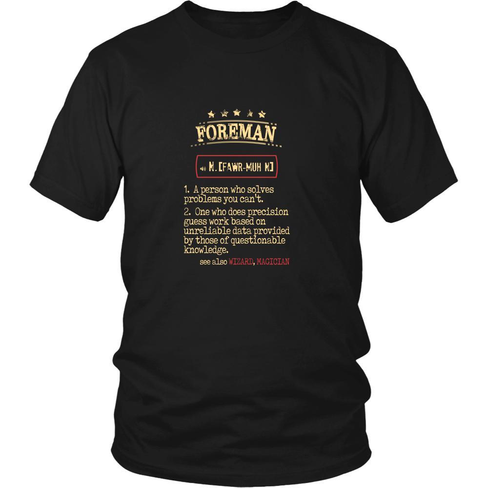 Foreman Shirt - Foreman a person who solves problems you can't. see also WIZARD, MAGICIAN Profession Gift-T-shirt-Teelime | shirts-hoodies-mugs