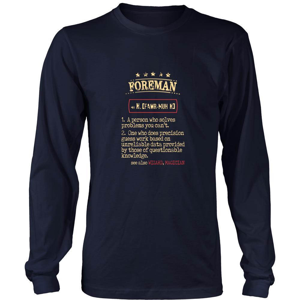 Foreman Shirt - Foreman a person who solves problems you can't. see also WIZARD, MAGICIAN Profession Gift-T-shirt-Teelime | shirts-hoodies-mugs