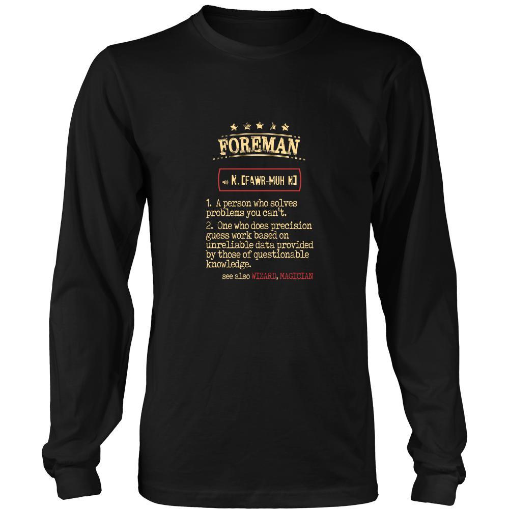 Foreman Shirt - Foreman a person who solves problems you can't. see also WIZARD, MAGICIAN Profession Gift-T-shirt-Teelime | shirts-hoodies-mugs
