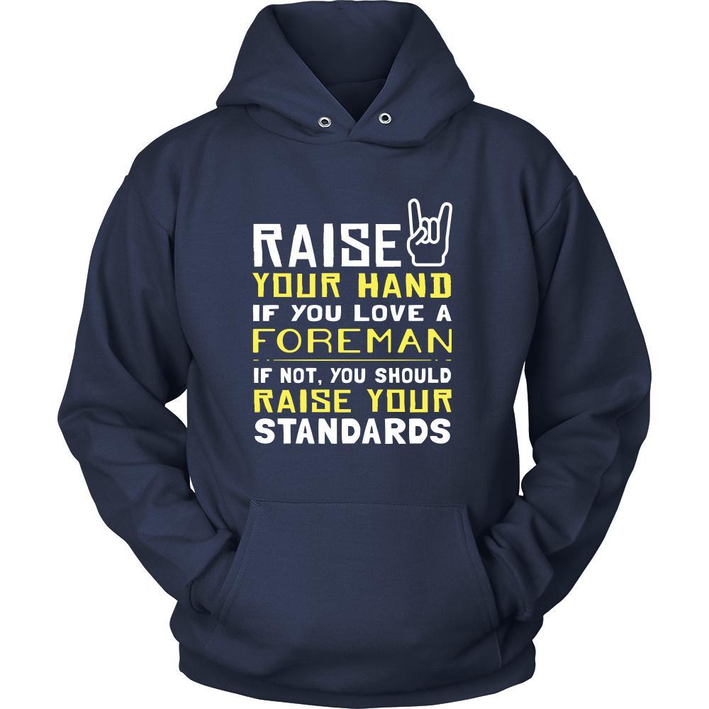 Foreman Shirt - Raise your hand if you love Foreman, if not raise your standards - Profession Gift-T-shirt-Teelime | shirts-hoodies-mugs