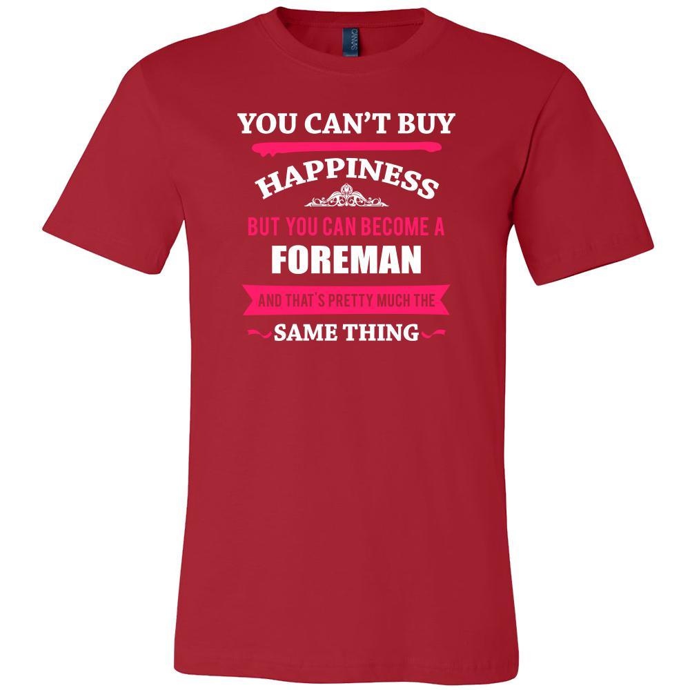 Foreman Shirt - You can't buy happiness but you can become a Foreman and that's pretty much the same thing Profession-T-shirt-Teelime | shirts-hoodies-mugs