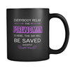 Forewoman - Everybody relax the Forewoman is here, the day will be save shortly - 11oz Black Mug-Drinkware-Teelime | shirts-hoodies-mugs