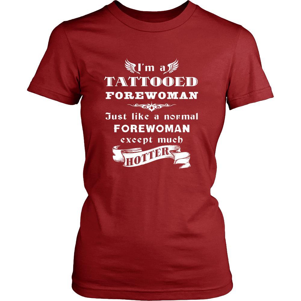 Forewoman - I'm a Tattooed Forewoman,... much hotter - Profession/Job Shirt-T-shirt-Teelime | shirts-hoodies-mugs