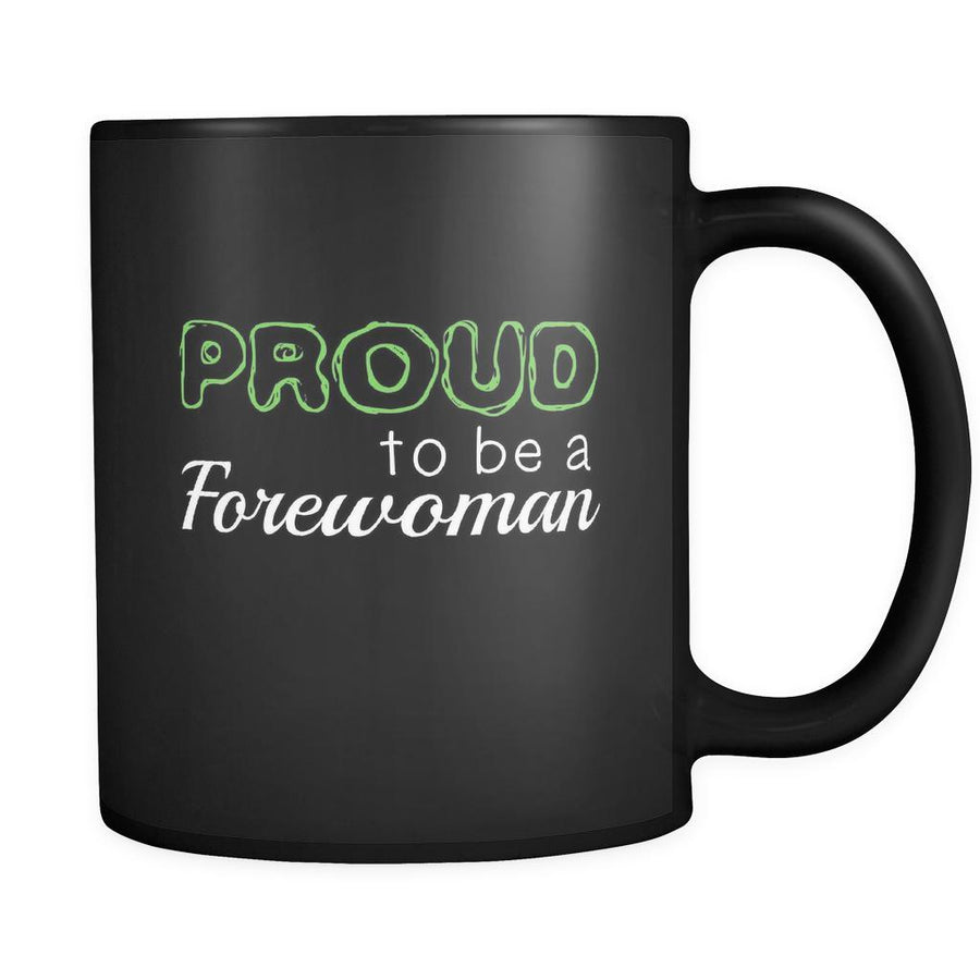 Forewoman Proud To Be A Forewoman 11oz Black Mug-Drinkware-Teelime | shirts-hoodies-mugs