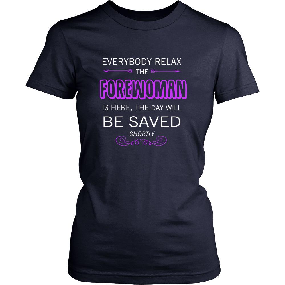 Forewoman Shirt - Everyone relax the Forewoman is here, the day will be save shortly - Profession Gift-T-shirt-Teelime | shirts-hoodies-mugs