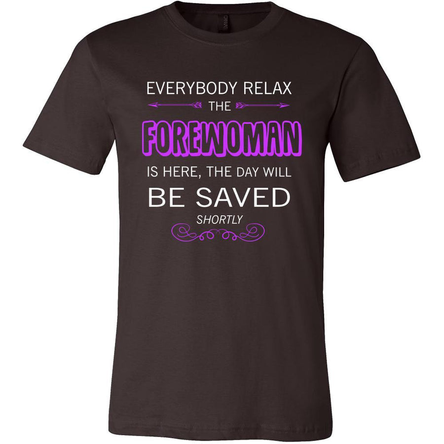 Forewoman Shirt - Everyone relax the Forewoman is here, the day will be save shortly - Profession Gift-T-shirt-Teelime | shirts-hoodies-mugs