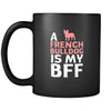 French bulldog a French bulldog is my bff 11oz Black Mug-Drinkware-Teelime | shirts-hoodies-mugs
