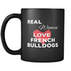 French Bulldog Real Women Love French Bulldogs 11oz Black Mug-Drinkware-Teelime | shirts-hoodies-mugs