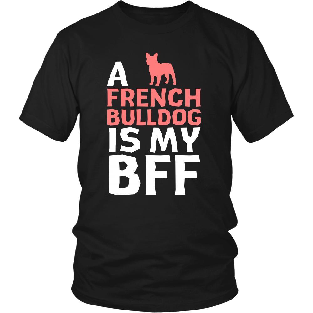 French bulldog Shirt - a French bulldog is my bff- Dog Lover Gift-T-shirt-Teelime | shirts-hoodies-mugs