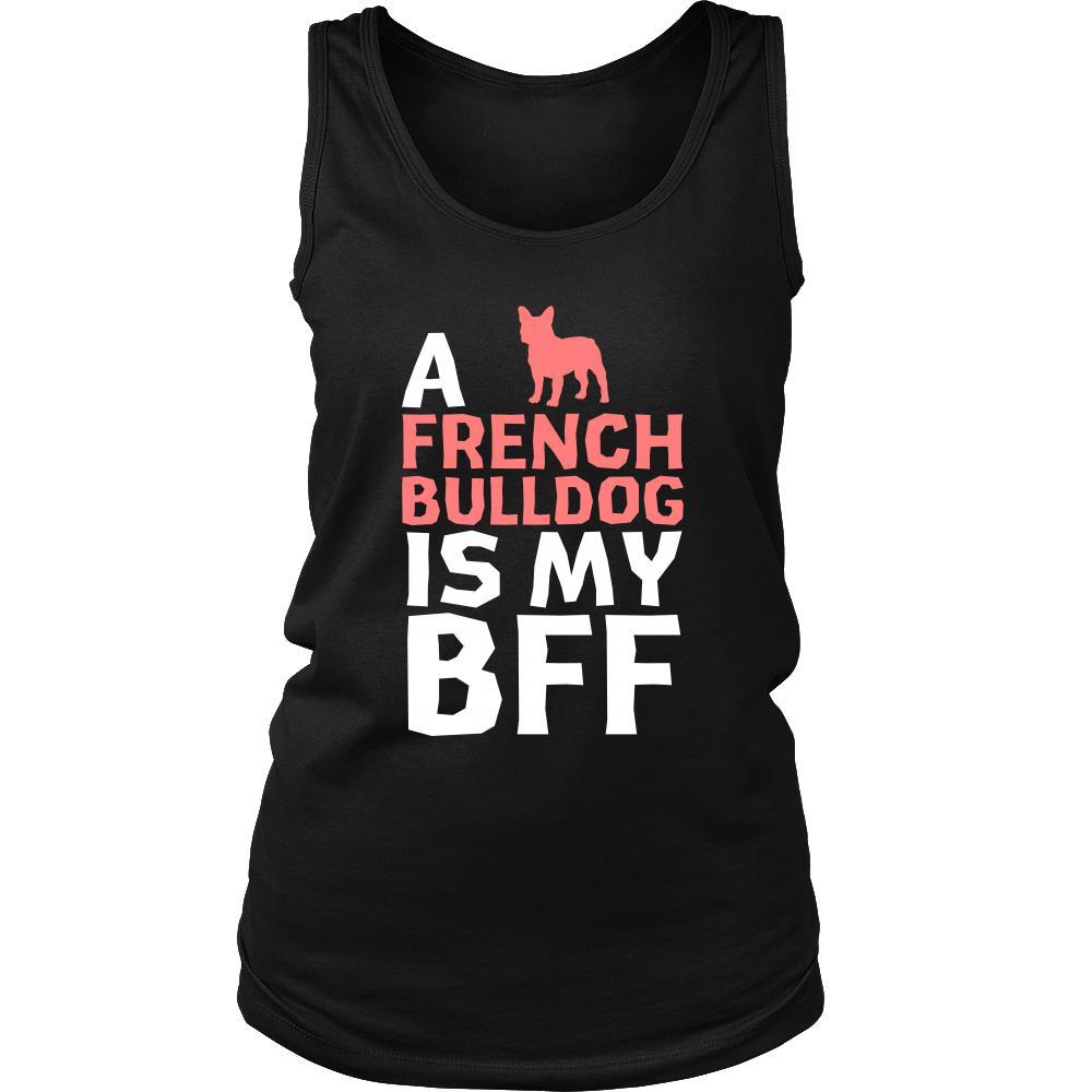 French bulldog Shirt - a French bulldog is my bff- Dog Lover Gift-T-shirt-Teelime | shirts-hoodies-mugs