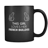 French Bulldog This Girl Loves Her French Bulldog 11oz Black Mug-Drinkware-Teelime | shirts-hoodies-mugs