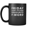 Friday - Friday is my second favourite F-word - 11oz Black Mug-Drinkware-Teelime | shirts-hoodies-mugs