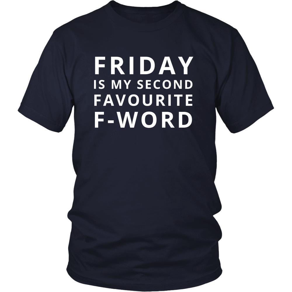 Friday - Friday is my second favourite F-word - Friday Funny Shirt-T-shirt-Teelime | shirts-hoodies-mugs