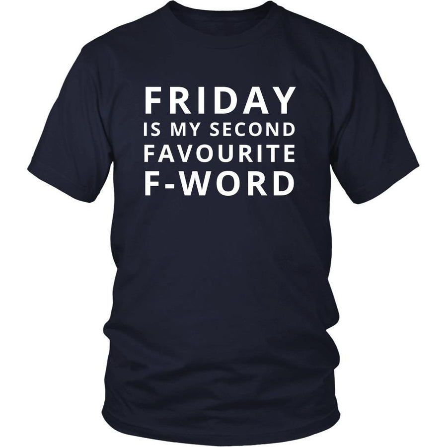 Friday - Friday is my second favourite F-word - Friday Funny Shirt
