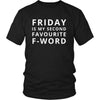 Friday - Friday is my second favourite F-word - Friday Funny Shirt-T-shirt-Teelime | shirts-hoodies-mugs