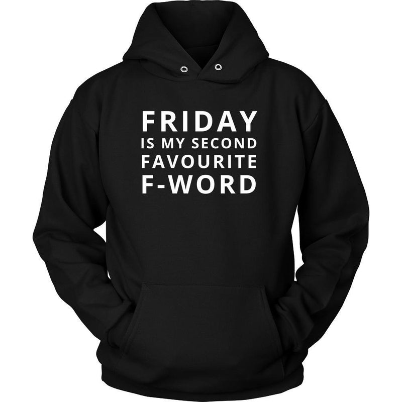 Friday - Friday is my second favourite F-word - Friday Funny Shirt ...