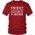 Friday - Friday is my second favourite F-word - Friday Funny Shirt