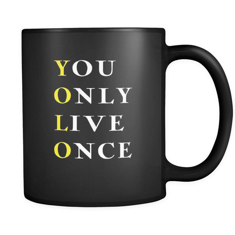 Funny aphorism Cup YOLO You Only Live Once , 11 oz Black Mug Teelime Unique tshirts