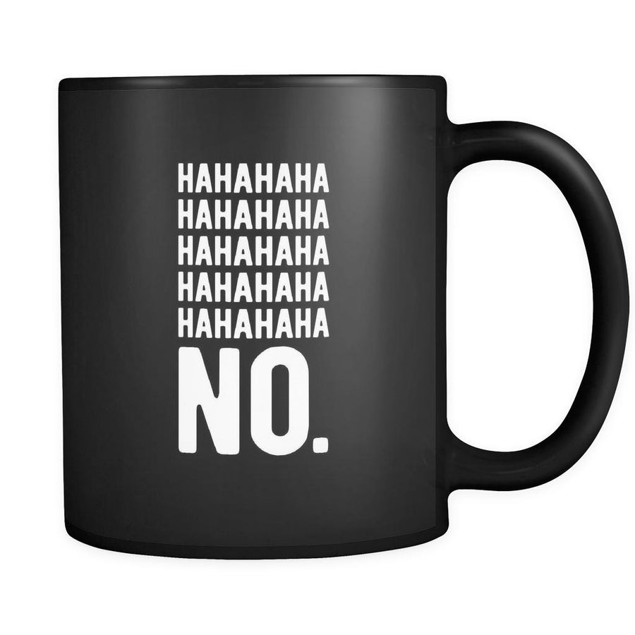 Funny Hahahaha no. 11oz Black Mug-Drinkware-Teelime | shirts-hoodies-mugs