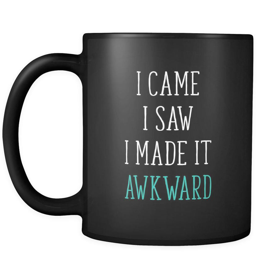 Funny I came I saw I made it awkward 11oz Black Mug-Drinkware-Teelime | shirts-hoodies-mugs