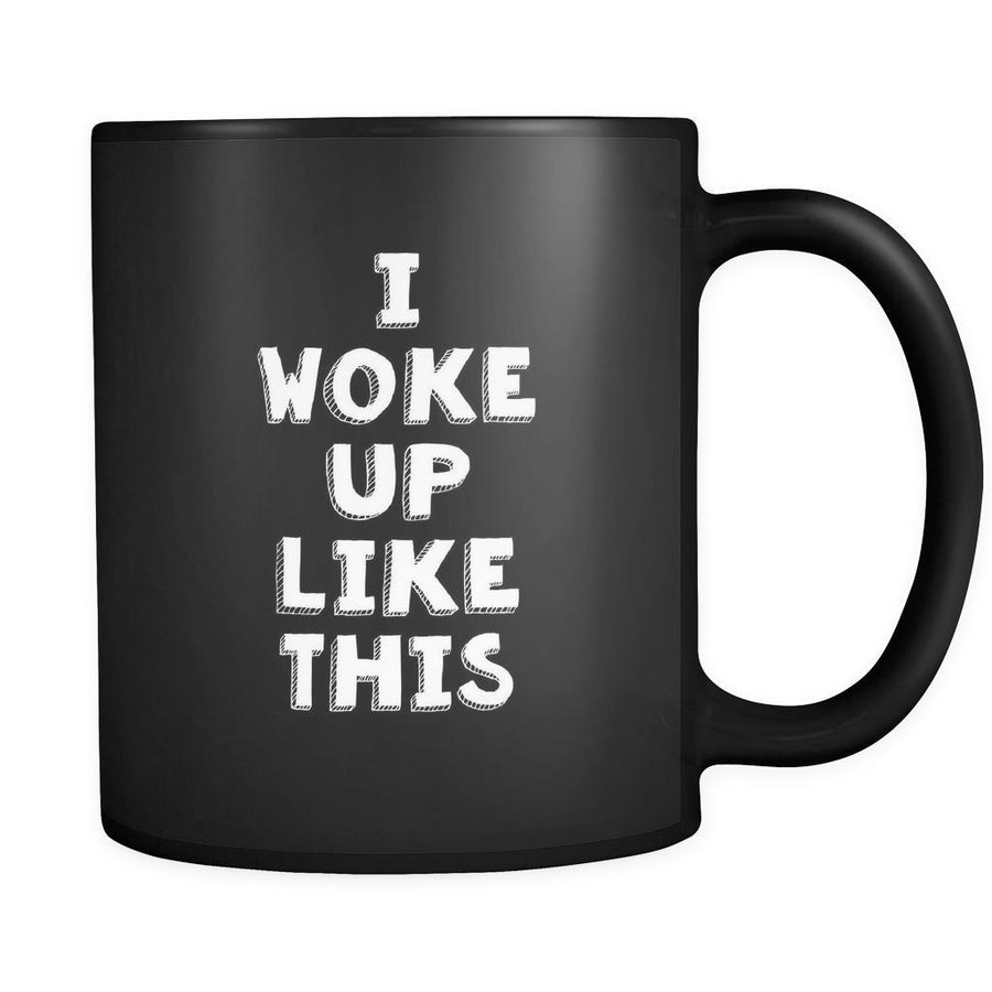 Funny I woke up like this 11oz Black Mug-Drinkware-Teelime | shirts-hoodies-mugs