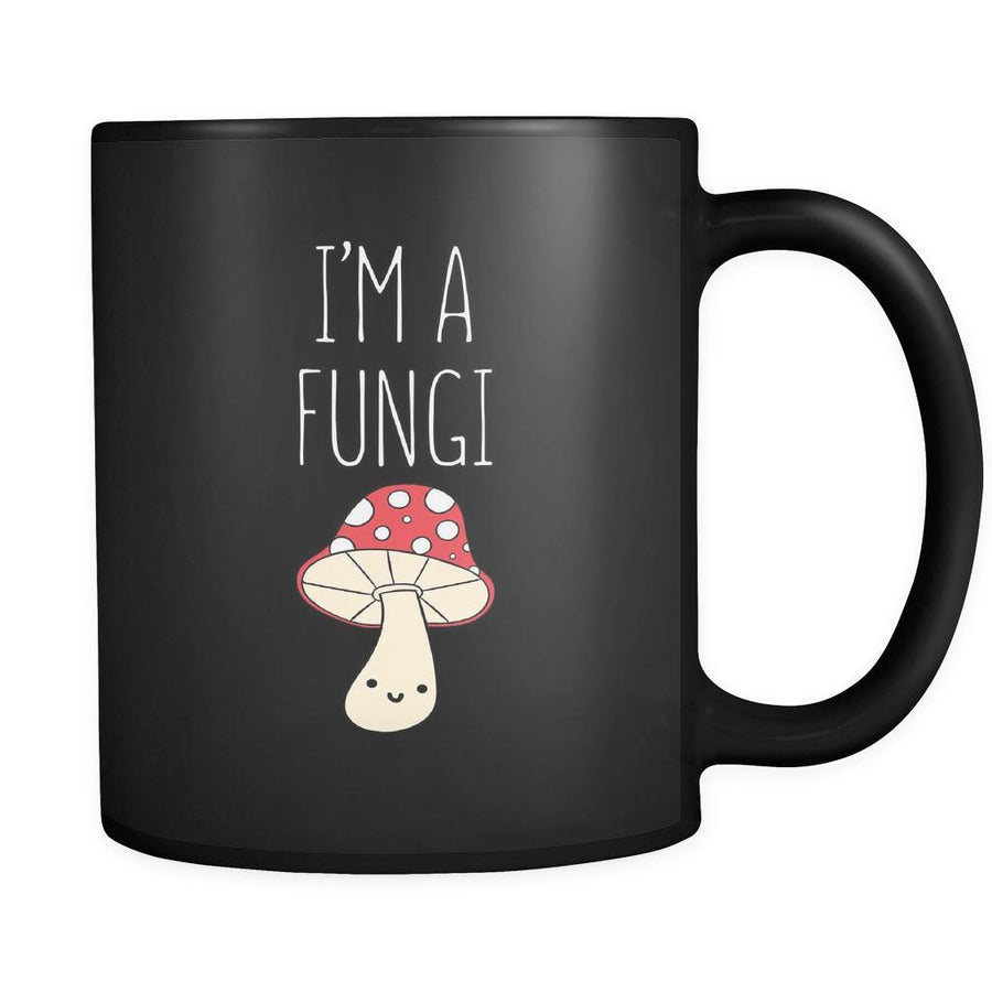 Funny I'm a fungi 11oz Black Mug-Drinkware-Teelime | shirts-hoodies-mugs