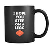 Funny Mug - I hope you step on a lego - Perfect Gift for Your Dad, Mom, Boyfriend, Girlfriend, or Friend 11oz Black-Drinkware-Teelime | shirts-hoodies-mugs