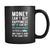 Funny mug Money can't buy happiness but it can buy running shoes and that's kind of the same thing Mug 11oz Black