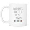 Funny Mugs - No pants are the best pants mug - Mug Funny Funny Coffee Mugs (11oz)-Drinkware-Teelime | shirts-hoodies-mugs