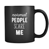 Funny Normal people scare me 11oz Black Mug-Drinkware-Teelime | shirts-hoodies-mugs